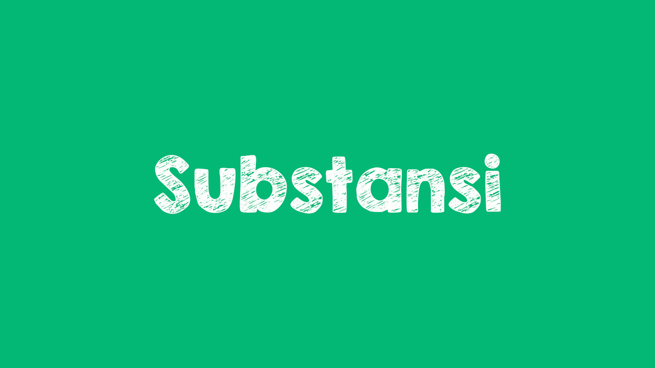 Pengertian Substansi