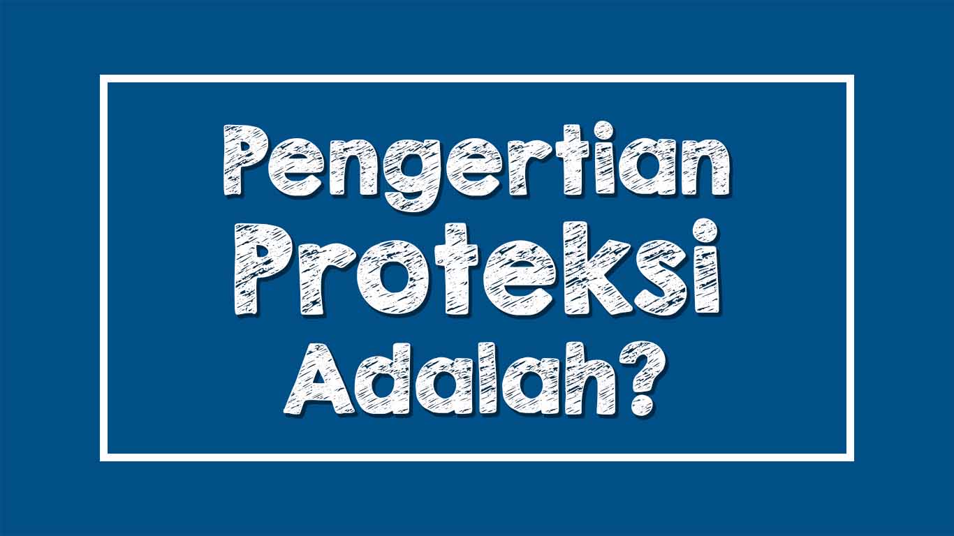Pengertian Proteksi