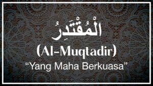 Al muqtadir artinya