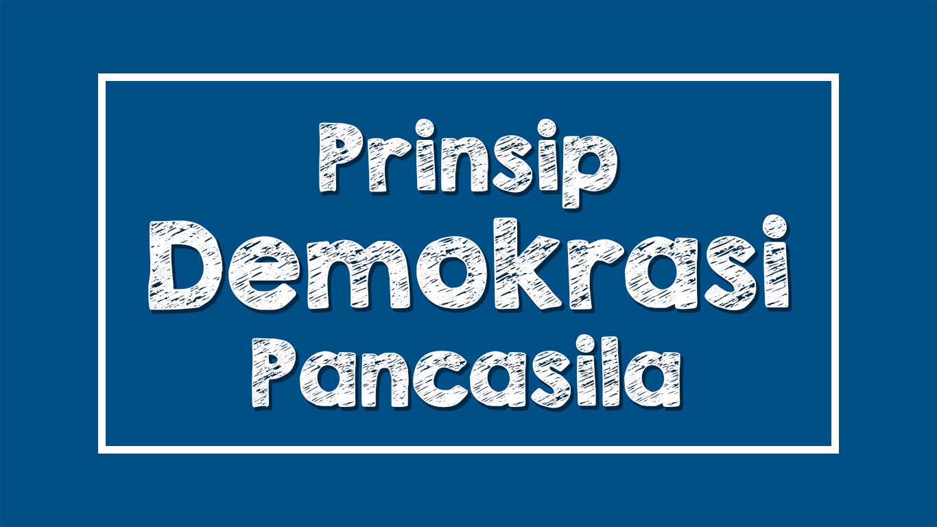 Prinsip-Prinsip Demokrasi Pancasila