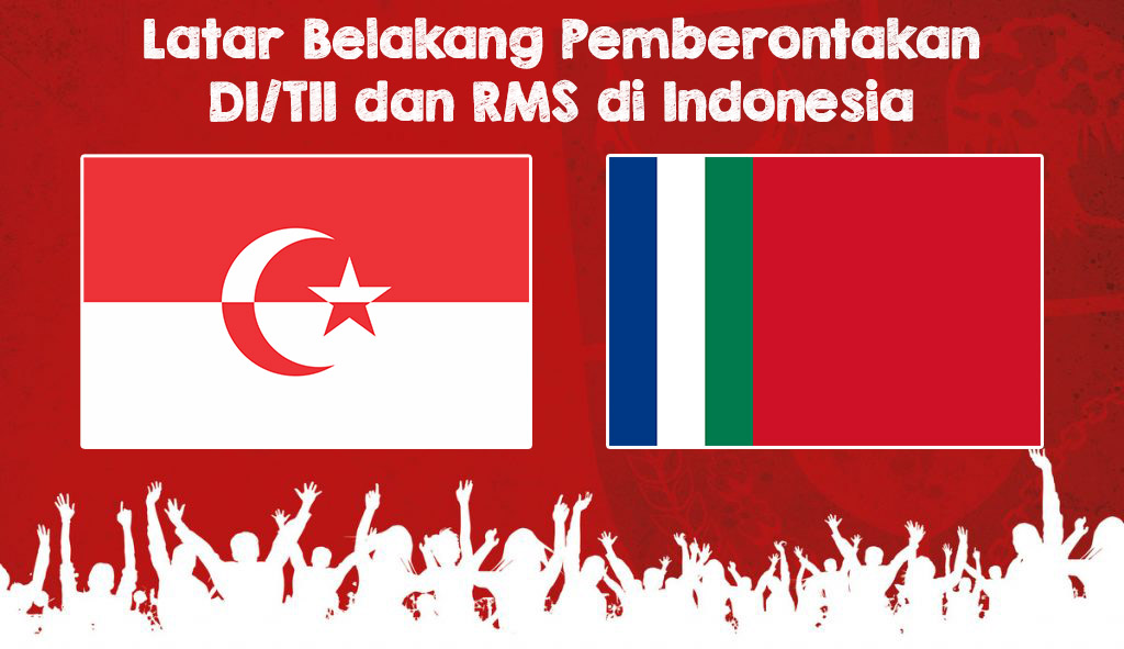 Latar Belakang Pemberontakan DI/TII dan RMS di Indonesia
