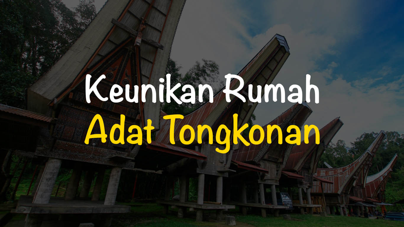 Keunikan Rumah Adat Tongkonan