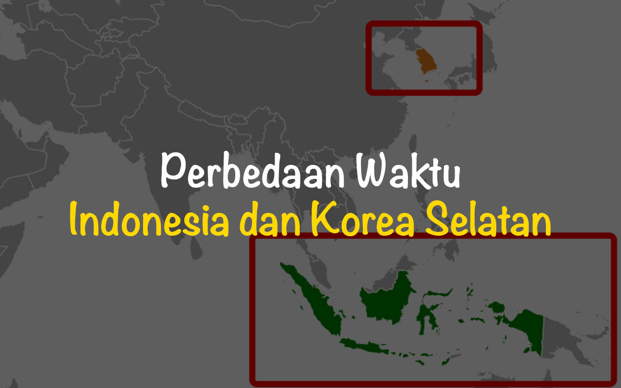 Berapa Perbedaan Waktu Indonesia dan Korea Selatan