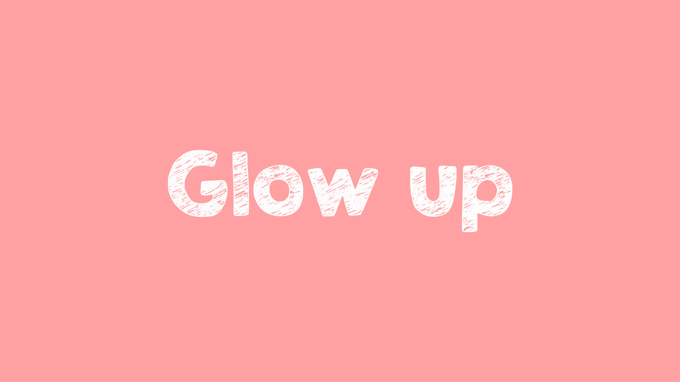 Arti Glow Up dalam Bahasa Gaul dan Contoh Kalimat