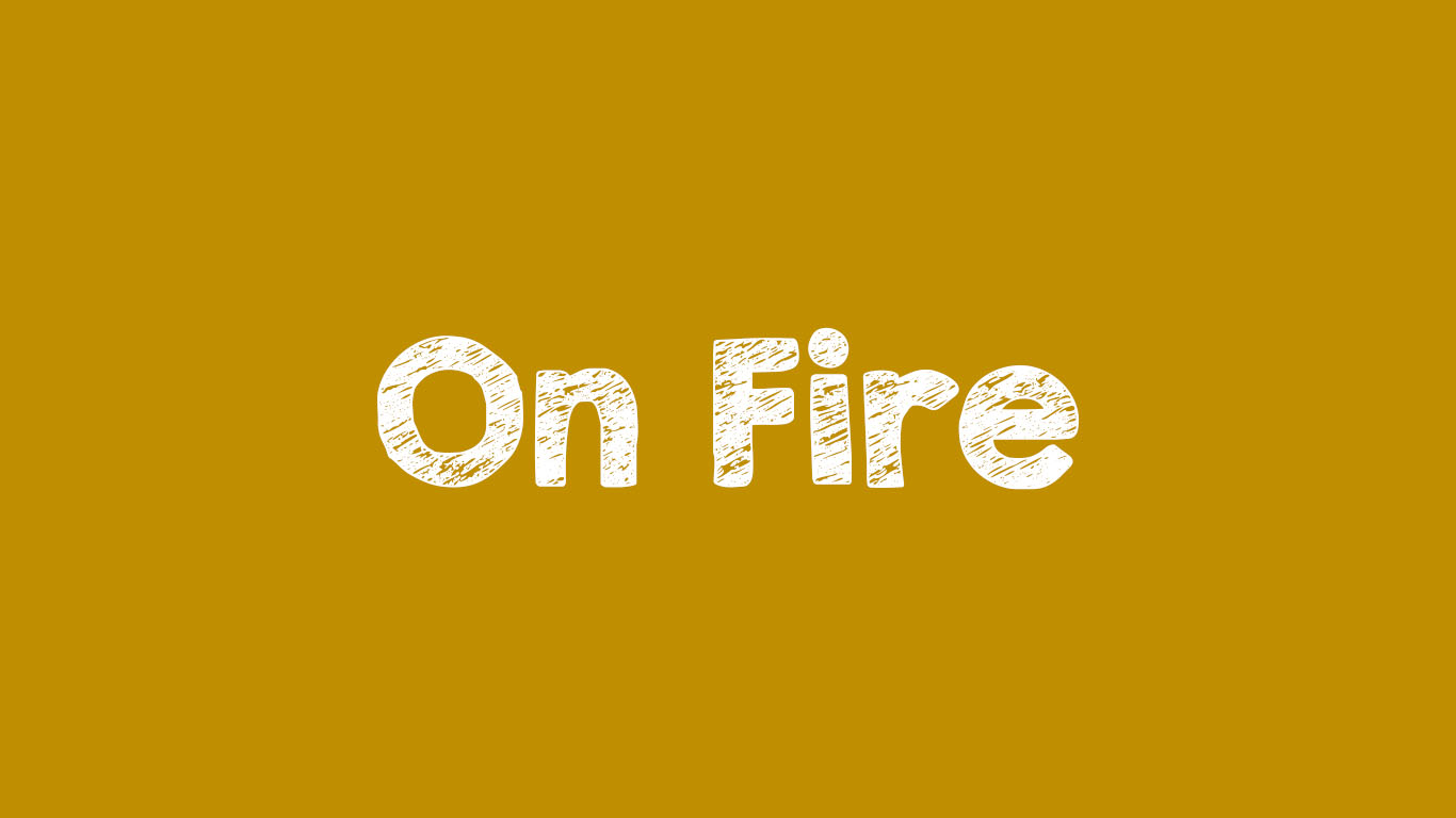 Arti On Fire dalam Istilah Gaul dan Contoh Kalimat